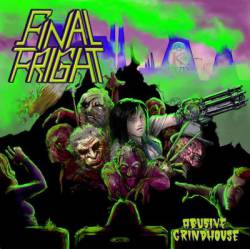 Final Fright : Abusive Grindhouse